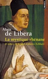 La Mystique rhénane. D'Albert le Grand à Maître Eckhart