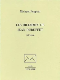 Les Dilemmes de Jean Dubuffet