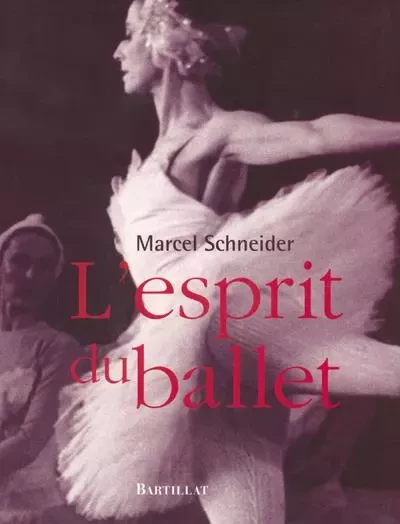 L'esprit du ballet - Marcel Schneider - Bartillat