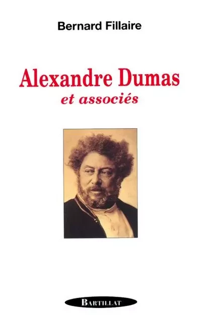 Alexandre Dumas et Associés - Bernard Fillaire - Bartillat