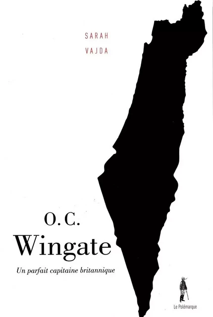 O.C WINGATE - SARAH VAJDA - LE POLEMARQUE