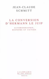 La Conversion d'Hermann le Juif. Autobiographie, histoire et fiction