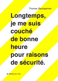 Longtemps, je me suis couché de bonne heure pour raisons de sécurité