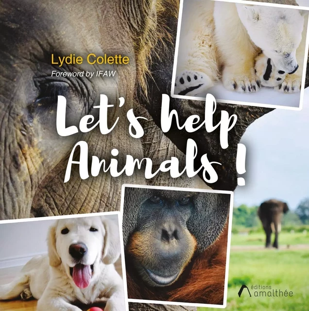 Let's help animals ! - Lydie Colette - AMALTHEE