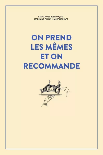 On prend les mêmes et on recommande - Emmanuel Blervaque, Stéphane Ellias, Laurent Ribet - Le Monte-en-l'air