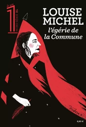 Le 1 Hors-Série XL - Louise Michel, égérie de la Commune