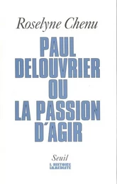 Paul Delouvrier ou la Passion d'agir. Entretiens