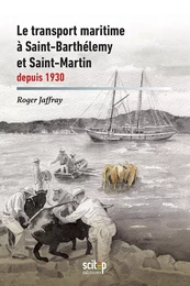 Le transport maritime à Saint-Barthélemy et Saint-Martin depuis 1930