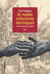 Un modèle collectiviste martiniquais : la SICA de Fond Saint-Jacques