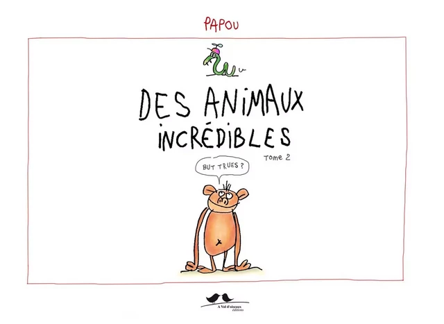 Animaux incrédibles (tome 2) - Bruno Dollone - VOL OISEAUX