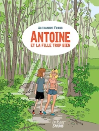 Antoine et la fille trop bien