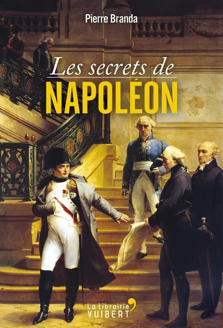 Les secrets de Napoléon - Pierre Branda - VUIBERT