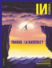 Influencia N°34 : Travail, la bascule ? Sept/Oct/Nov 2020