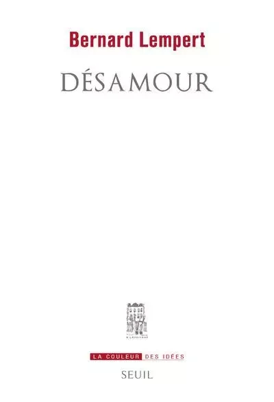 Désamour - Bernard Lempert - LE SEUIL EDITIONS