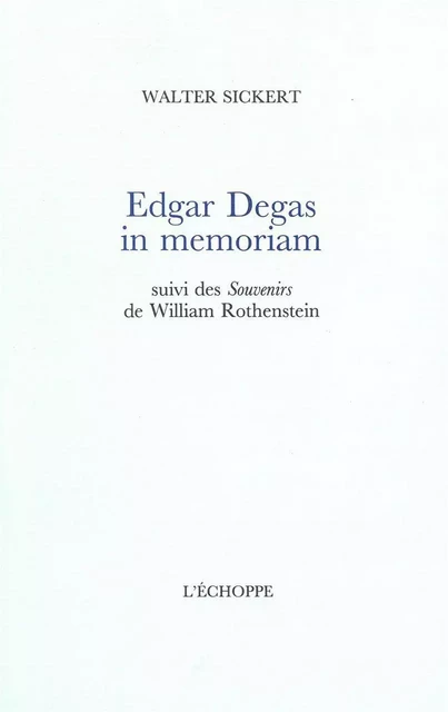 Edgar Degas, In Memoriam -  Sickert - L'Échoppe