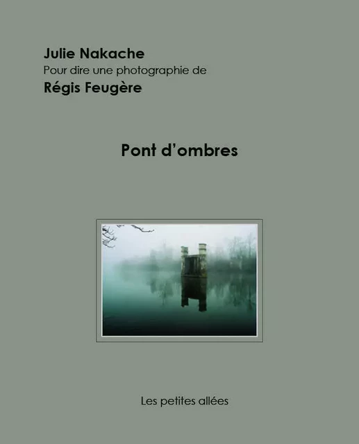 Pont d'ombres - Julie Nakache, Régis Feugère - PETITES ALLEES