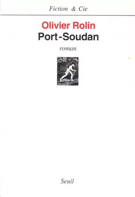 Port-Soudan - Olivier Rolin - LE SEUIL EDITIONS