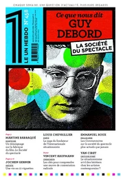 Le 1 Hebdo - Ce que nous dit Guy Debord