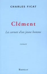 Clément les carnets d'un jeune homme