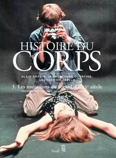 Histoire du corps, tome 3 -  - LE SEUIL EDITIONS