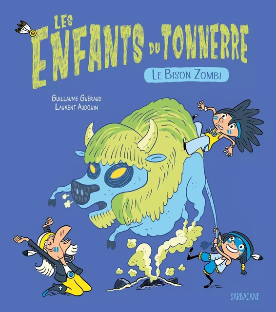 Les enfants du tonnerre - Le bison zombi - Guillaume Gueraud - SARBACANE