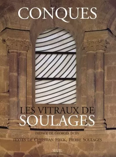 Conques - Christian HECK, Pierre SOULAGES - LE SEUIL EDITIONS