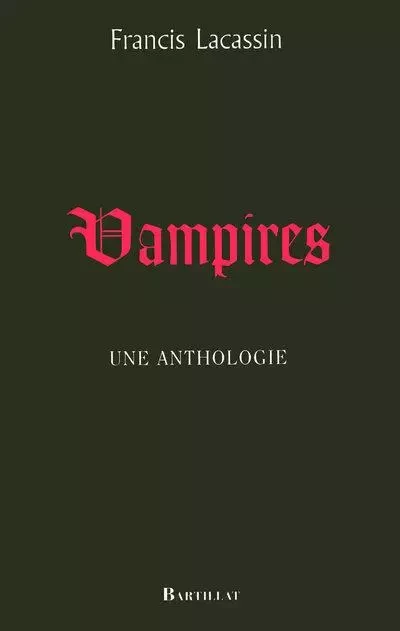 Vampires une anthologie - Francis Lacassin - Bartillat