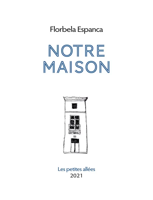 Notre maison - Florbela Espanca, Christine Cho - PETITES ALLEES