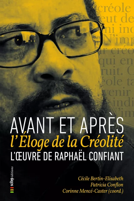 L'Œuvre de Raphaël Confiant : avant et après l'Éloge de la Créolité -  - SCITEP