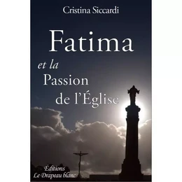 Fatima et la passion de l'église