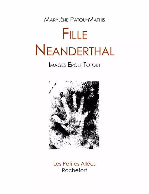 Fille Neanderthal - Marylène Patou-Mathis, Erolf Totort - PETITES ALLEES