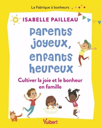 Parents joyeux, enfants heureux