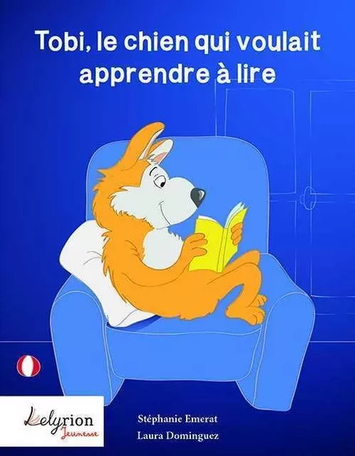 Tobi, Le Chien Qui Voulait Apprendre A Lire - Stéphanie Emerat, Laura Dominguez - LELYRION