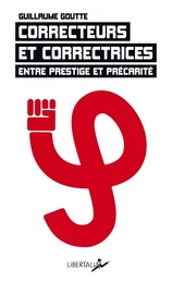 Correcteurs et correctrices. Entre prestige et précarité