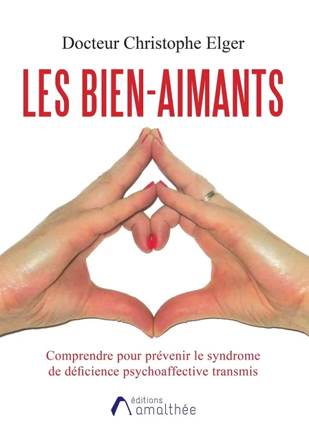 Les bien-aimants - Christophe Elger - AMALTHEE