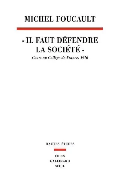 "Hautes Etudes ""Il faut défendre la société""" - Michel Foucault - LE SEUIL EDITIONS