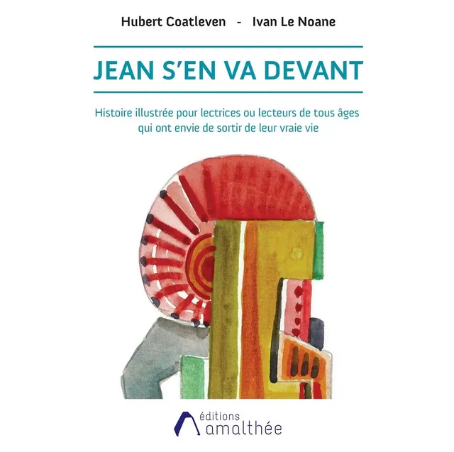 Jean s'en va devant - Hubert COATLEVEN, Ivan LE NOANE - AMALTHEE