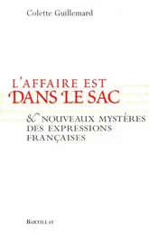 L'affaire est dans le sac nouveaux mystères des expressions françaises