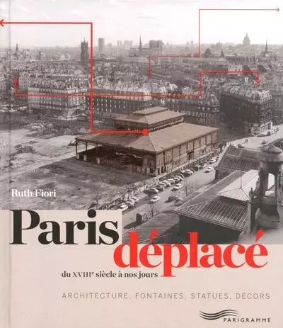 Paris déplacé - Ruth Fiori - Parigramme