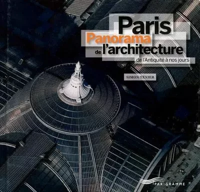 Paris - panorama de l'architecture - Simon Texier - Parigramme