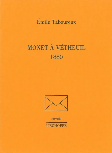 Monet a Vetheuil - Emile Taboureux - L'Échoppe