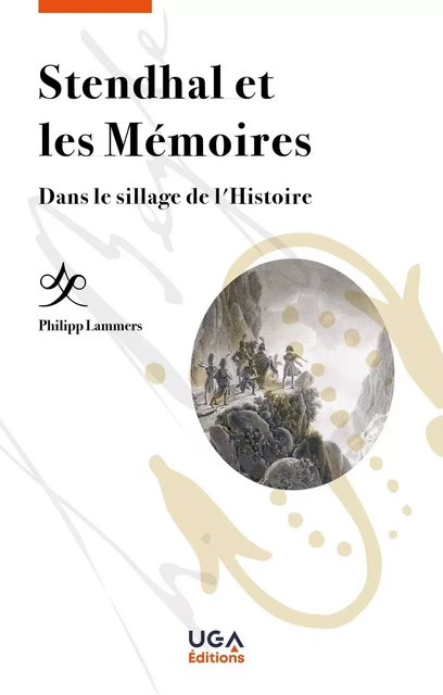 Stendhal et les Mémoires - Philipp Lammers - UGA EDITIONS