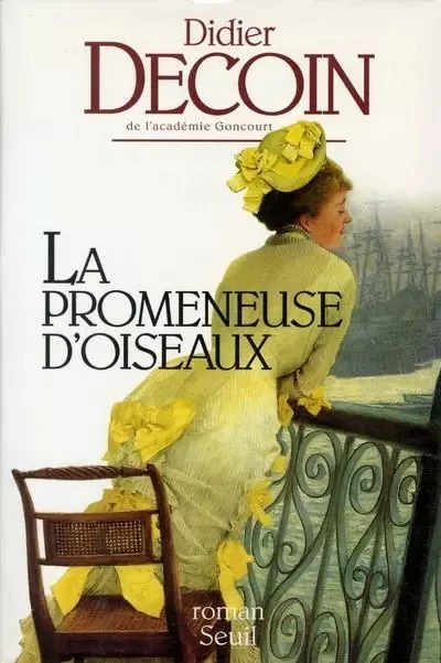 La Promeneuse d'oiseaux - Didier Decoin - LE SEUIL EDITIONS