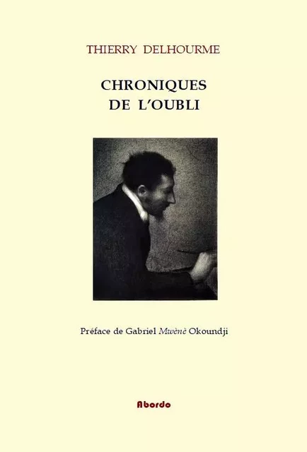 Chroniques de l'oubli - Thierry Delhourme - ABORDO