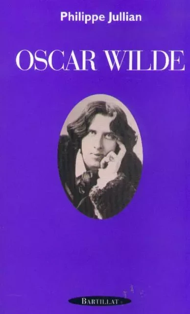 Oscar Wilde - Philippe Jullian - Bartillat