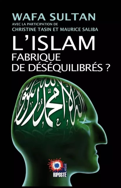 L'ISLAM FABRIQUE DE DÉSÉQUILIBRÉS ? - WAFA SULTAN - RIPOSTE LAIQUE