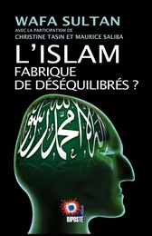 L'ISLAM FABRIQUE DE DÉSÉQUILIBRÉS ?