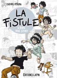 La Fistule : A Buma True Story