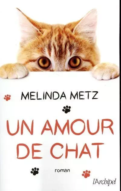 Un amour de chat - Melinda Metz - L'Archipel