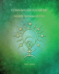 Connais-toi toi-même, Initiation Alchimique de l'Être-Tome 3